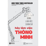 Tải hình ảnh vào trình xem Thư viện, Đừng Làm Việc Chăm Chỉ Hãy Làm Việc Thông Minh