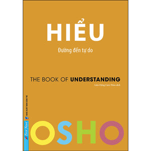 Osho - Hiểu - Đường Đến Tự Do