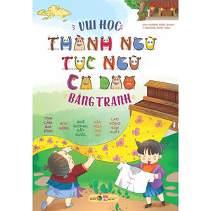 Vui Học Thành Ngữ Tục Ngữ Ca Dao Bằng Tranh