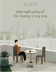 Mình Ngồi Xuống Kể Tổn Thương Trong Lòng