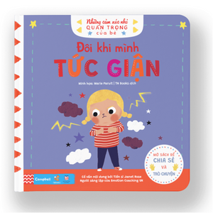 Những Cảm Xúc Nhỏ Quan Trọng Của Bé – Đôi Khi Mình Tức Giận