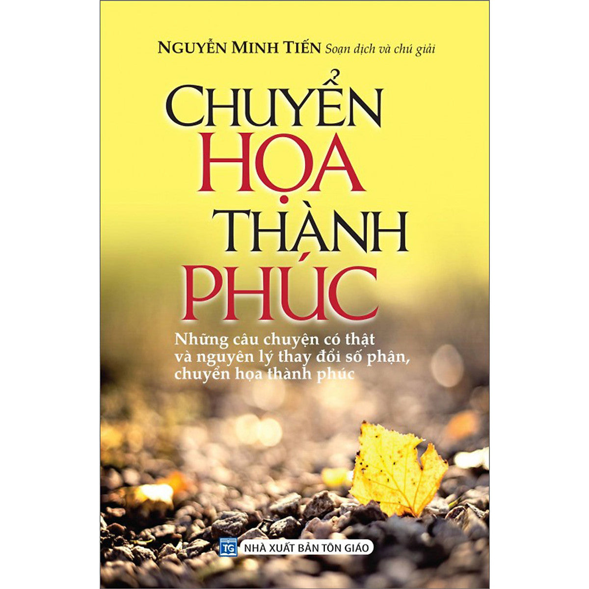 Chuyển Họa Thành Phúc (Những Câu Chuyện Có Thật Và Nguyên Lý Thay Đổi Số Phận, Chuyển Họa Thành Phúc)