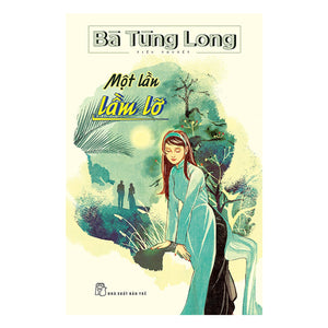 Bà Tùng Long - Một Lần Lầm Lỡ