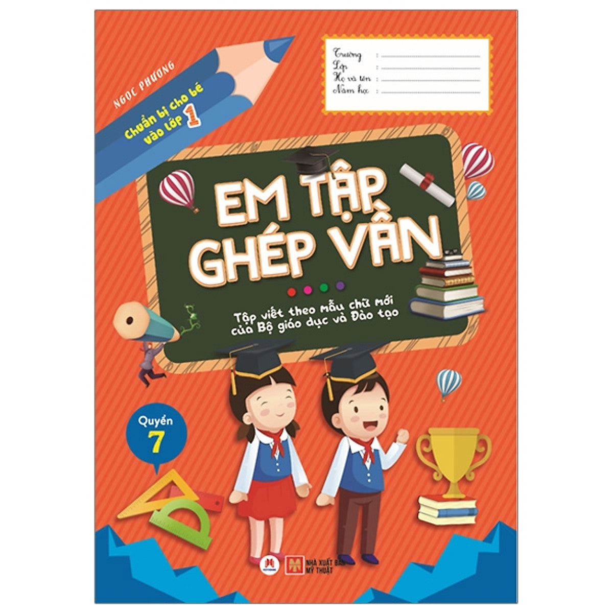 Chuẩn Bị Cho Bé Vào Lớp 1 - Em Tập Ghép Vần - Quyển 7