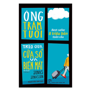 Ông Trăm Tuổi Trèo Qua Cửa Sổ Và Biến Mất