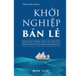 Tải hình ảnh vào trình xem Thư viện, Khởi Nghiệp Bán Lẻ - Bí Quyết Thành Công Và Giàu Có Bằng Những Cửa Hàng Đông Khách - Công Thức Kinh Doanh Và Quản Lý Cửa Hàng Hiệu Quả
