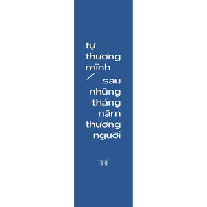 Tự Thương Mình Sau Những Tháng Năm Thương Người