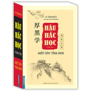 Hậu Hắc Học Toàn Tập - Mặt Dày Tâm Đen