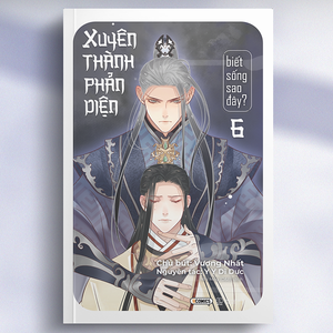 Xuyên Thành Phản Diện Biết Sống Sao Đây - Tập 6