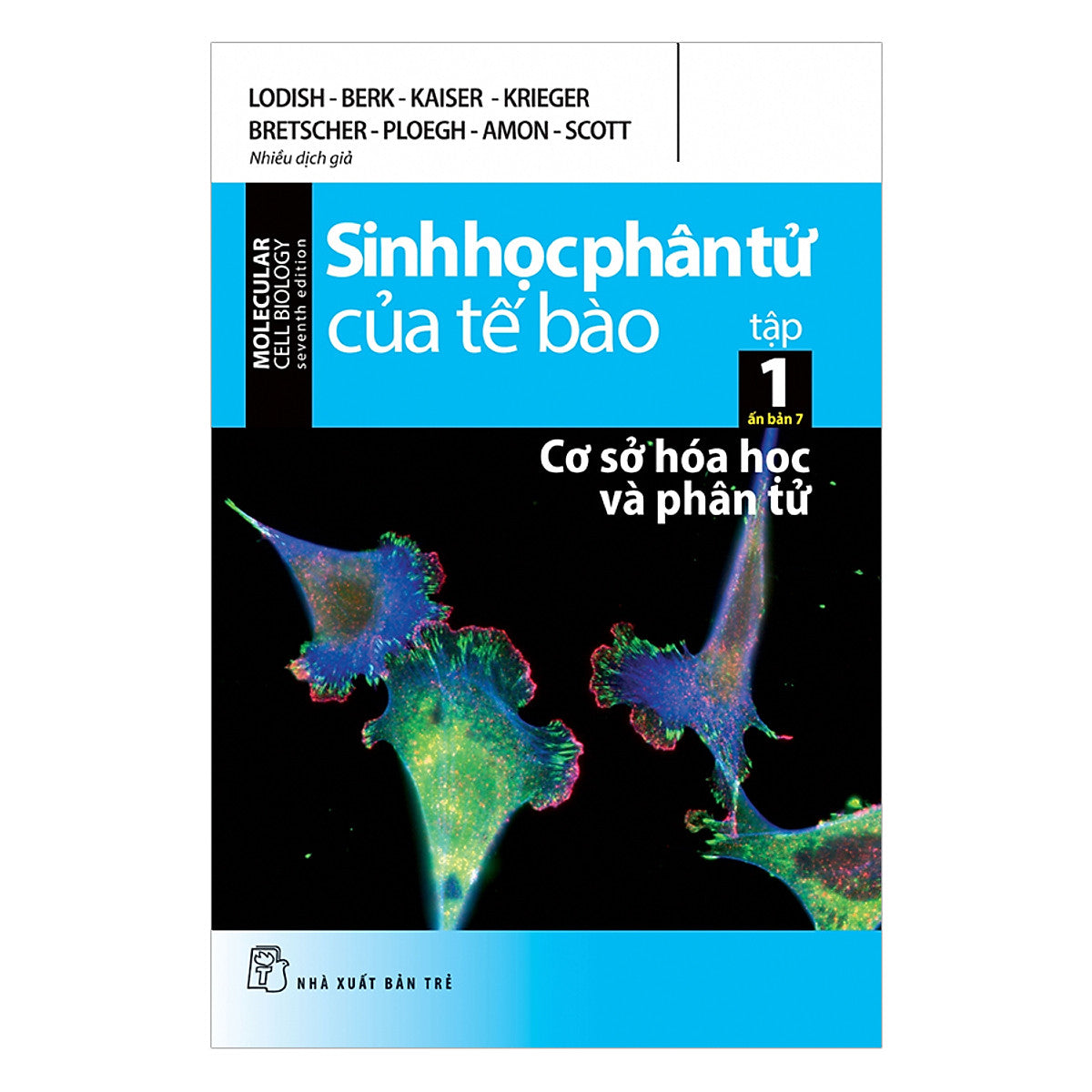 Sinh Học Phân Tử Của Tế Bào - Tập 1: Cơ Sở Hóa Học Và Phân Tử (Ấn Bản 7)