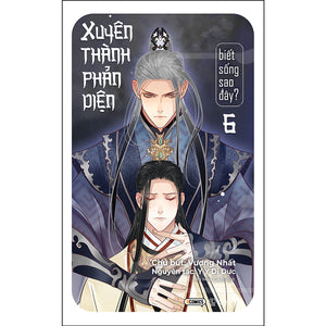 Xuyên Thành Phản Diện Biết Sống Sao Đây - Tập 6
