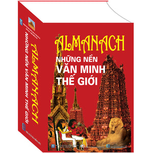 Almanach Những Nền Văn Minh Thế Giới (Tái Bản 2018)