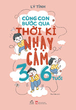 Tải hình ảnh vào trình xem Thư viện, Cùng Con Bước Qua Thời Kì Nhạy Cảm 3- 6 Tuổi
