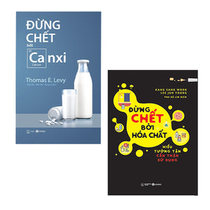 Combo Đừng Chết Bởi Canxi + Đừng Chết Bởi Hóa Chất Thb