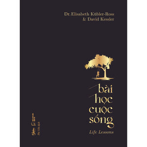 Bài Học Cuộc Sống (David Kessler, Elizabeth Kübler-Ross)