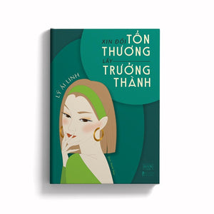 Xin Đổi Tổn Thương Lấy Trưởng Thành