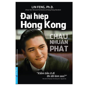 Châu Nhuận Phát - Đại Hiệp Hồng Kông