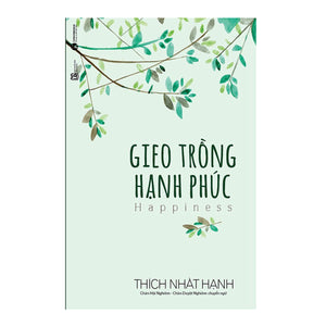 Gieo Trồng Hạnh Phúc (Tái Bản)