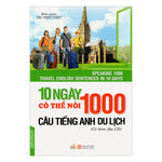 Tải hình ảnh vào trình xem Thư viện, 10 Ngày Có Thể Nói 1000 Câu Tiếng Anh Du Lịch (Kèm Cd)
