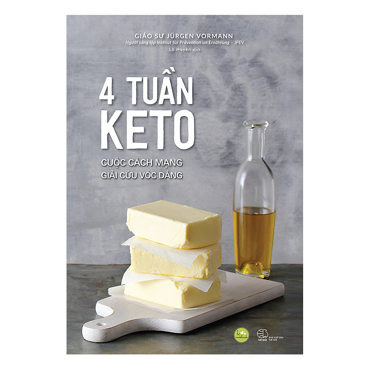 4 Tuần Keto - Cuộc Cách Mạng Giải Cứu Vóc Dáng