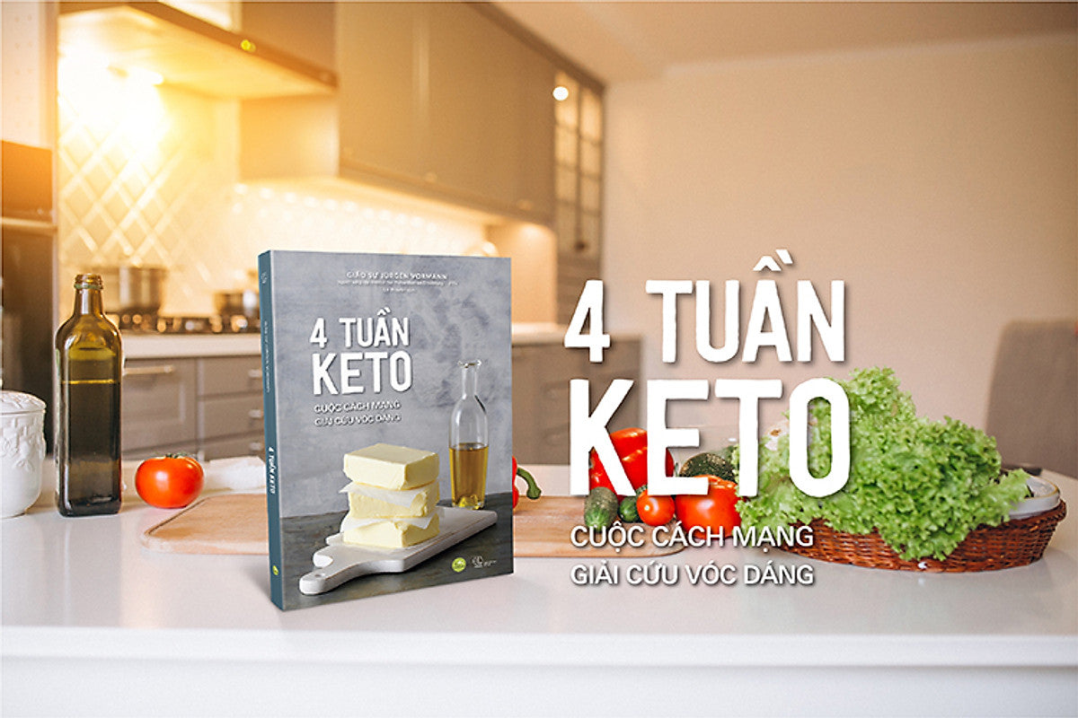 4 Tuần Keto - Cuộc Cách Mạng Giải Cứu Vóc Dáng