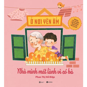 Ở Nơi Yên Ấm - Nhà Mình Mát Lành Vì Có Bà