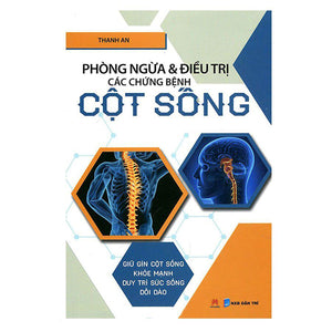 Phòng Ngừa Và Điều Trị Các Chứng Bệnh Cột Sống