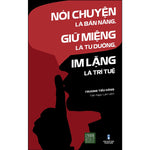 Tải hình ảnh vào trình xem Thư viện, Nói Chuyện Là Bản Năng, Giữ Miệng Là Tu Dưỡng, Im Lặng Là Trí Tuệ
