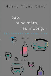 Gạo, Nước Mắm, Rau Muống